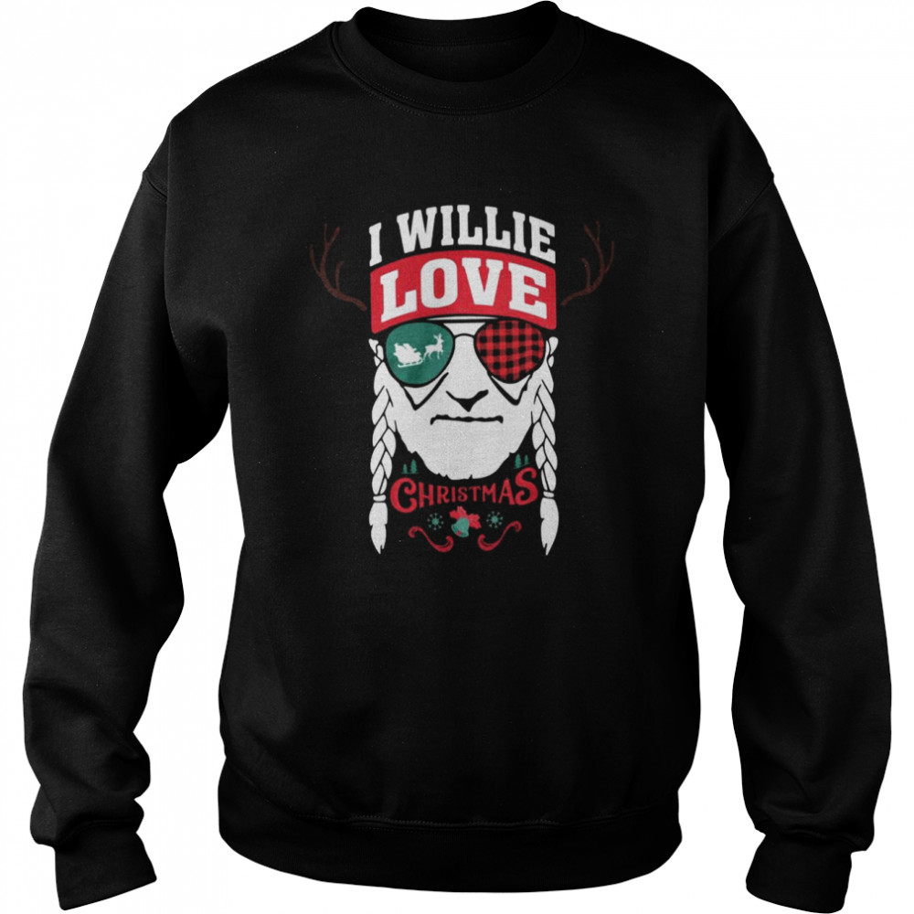 Reindeer I Willie Nelson love Christmas shirt Unisex Sweatshirt