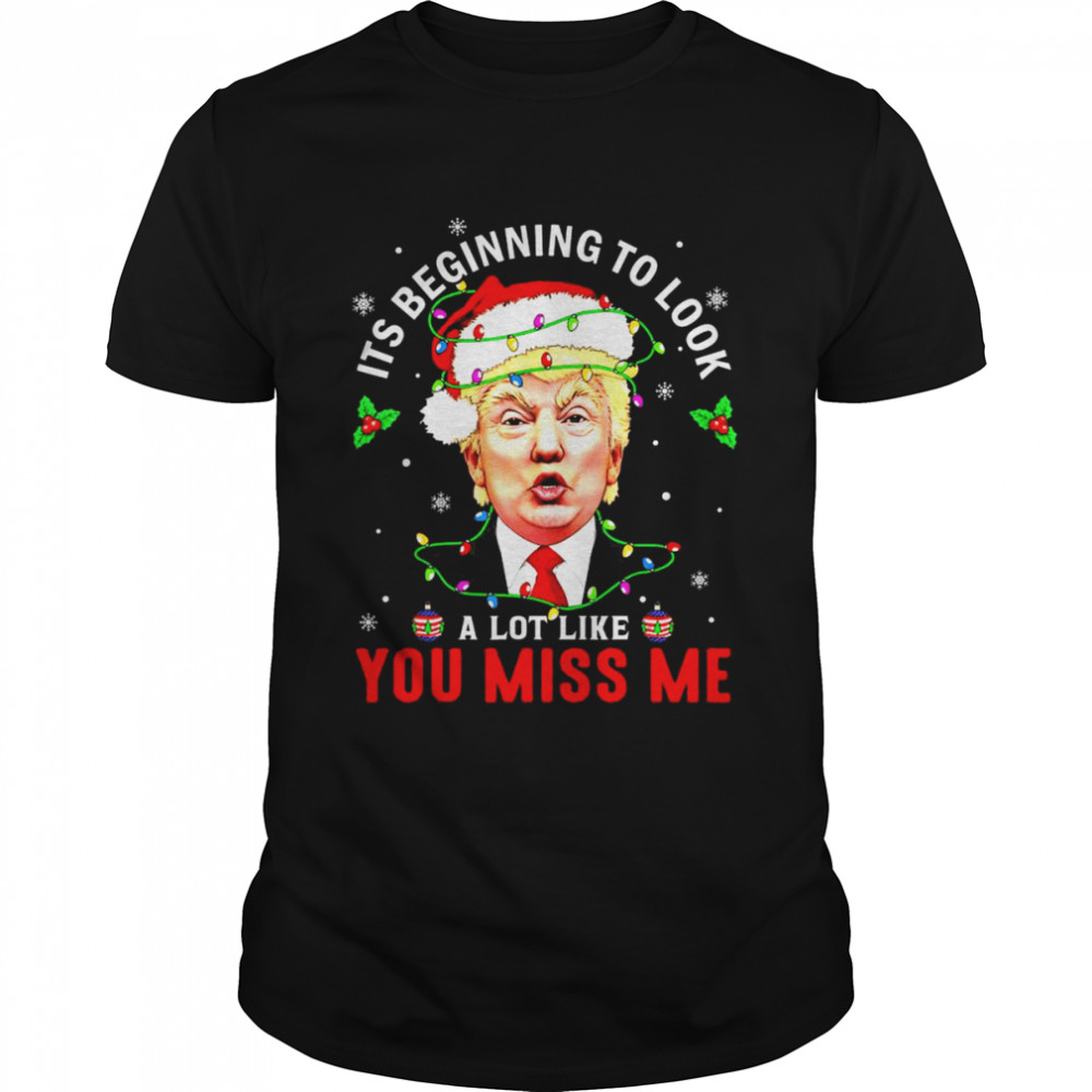 Santa Donald Trump it’s beginning to look a lot like you miss Me lights Christmas shirt Classic Men's T-shirt