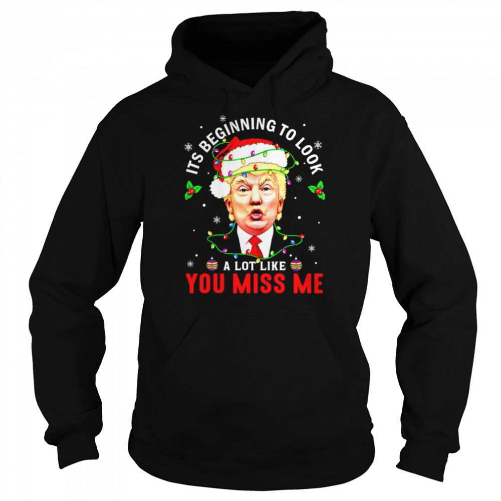 Santa Donald Trump it’s beginning to look a lot like you miss Me lights Christmas shirt Unisex Hoodie