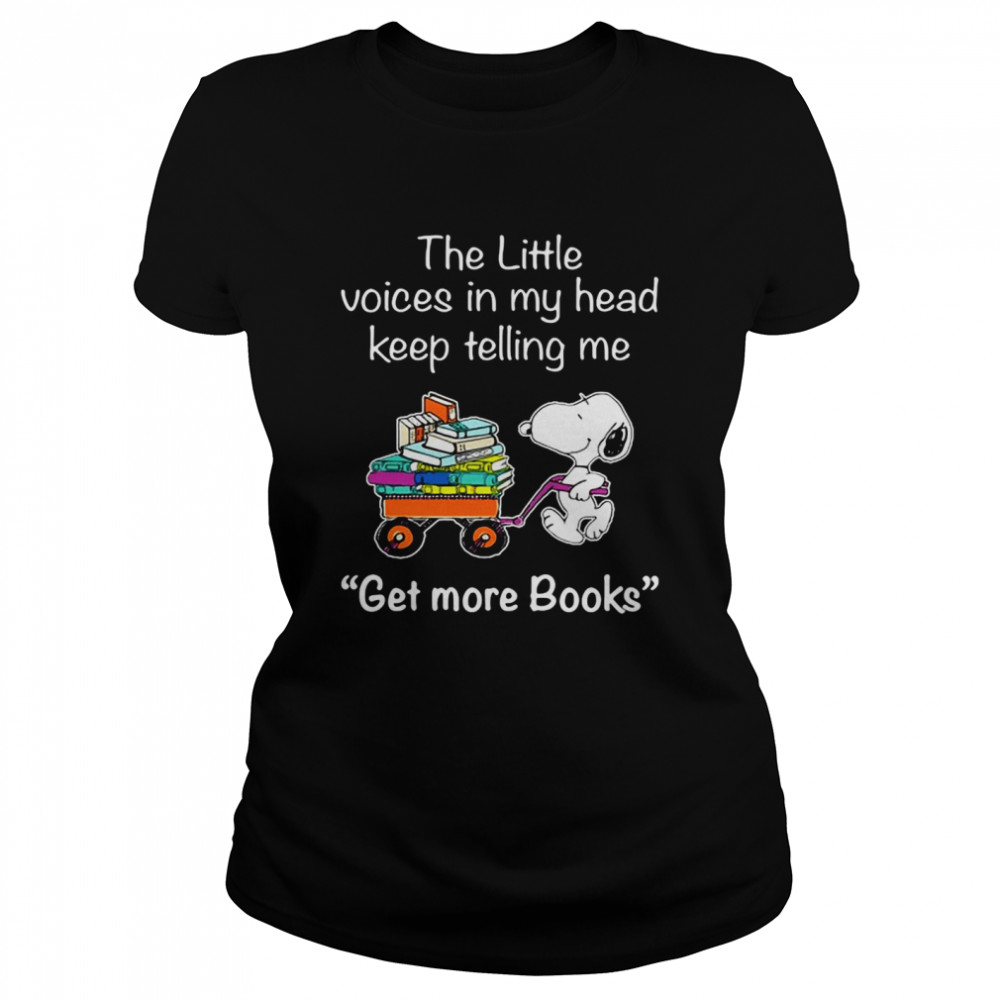 Snoopy The Little Voices In My Head Keep Telling Me Get More Books T-shirt Classic Women's T-shirt