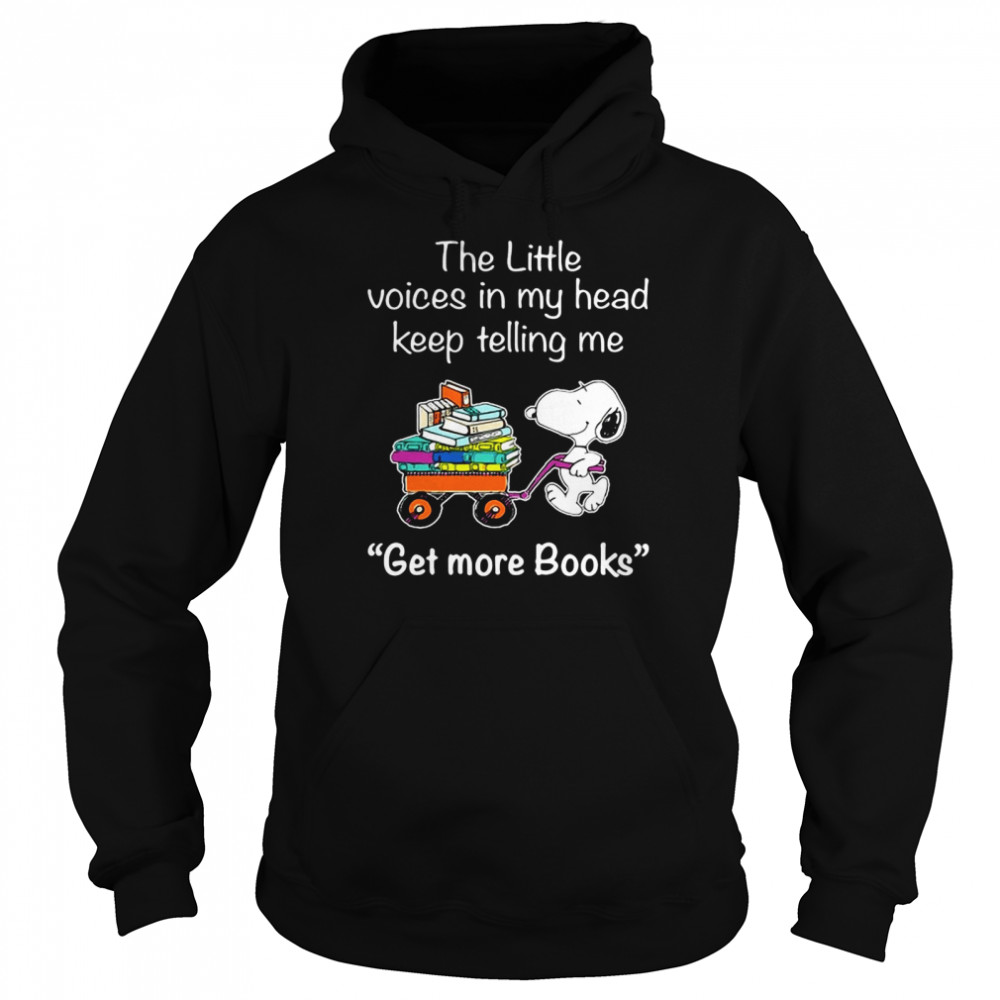 Snoopy The Little Voices In My Head Keep Telling Me Get More Books T-shirt Unisex Hoodie