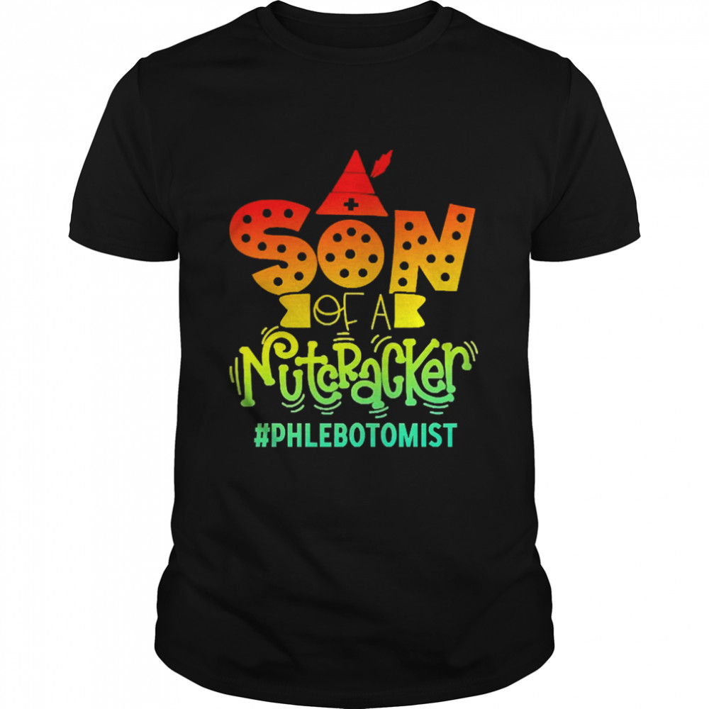 Son Of A Nutcracker Phlebotomist T-shirt Classic Men's T-shirt