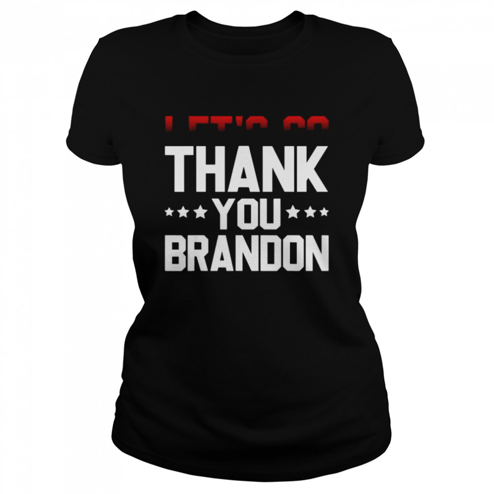 Thank you Brandon Pro Biden Joe Biden Political 2021 Classic Women's T-shirt