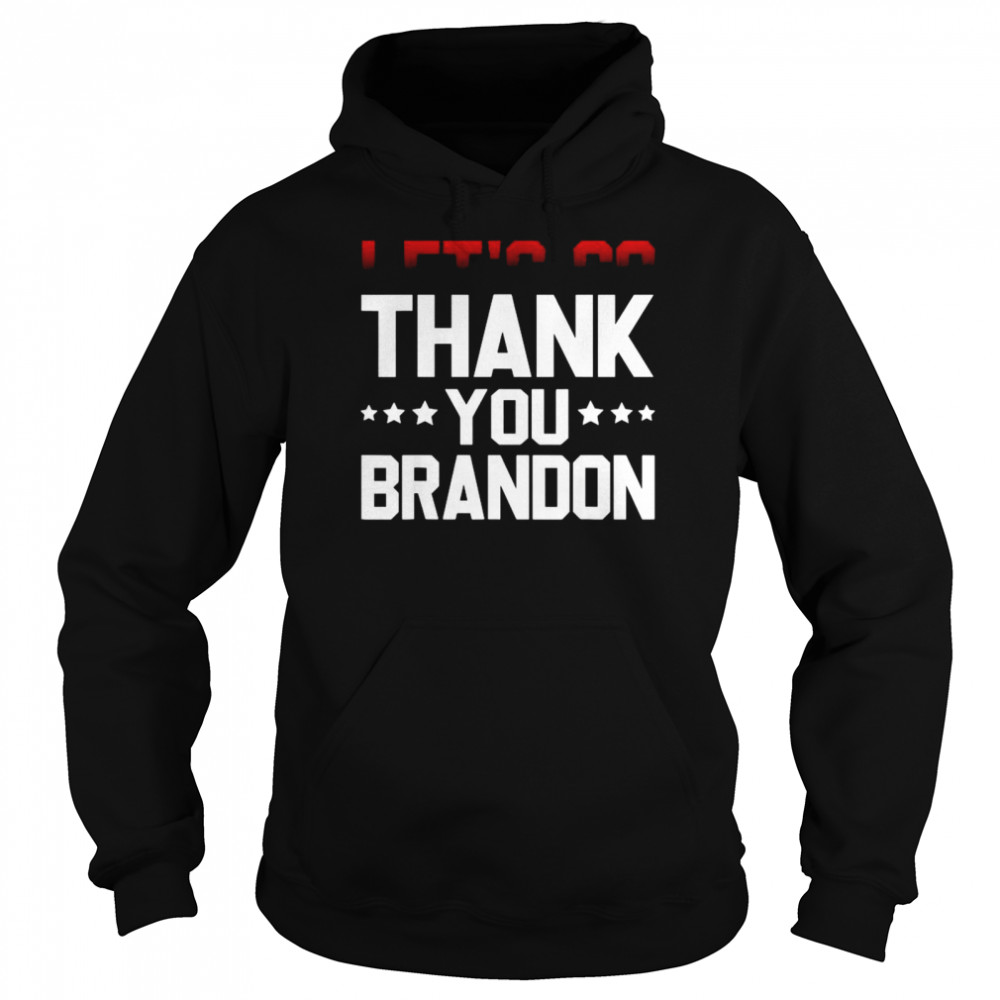 Thank you Brandon Pro Biden Joe Biden Political 2021 Unisex Hoodie