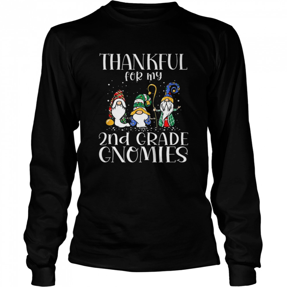 Thankful For My 2nd Grade Gnomies Christmas shirt Long Sleeved T-shirt