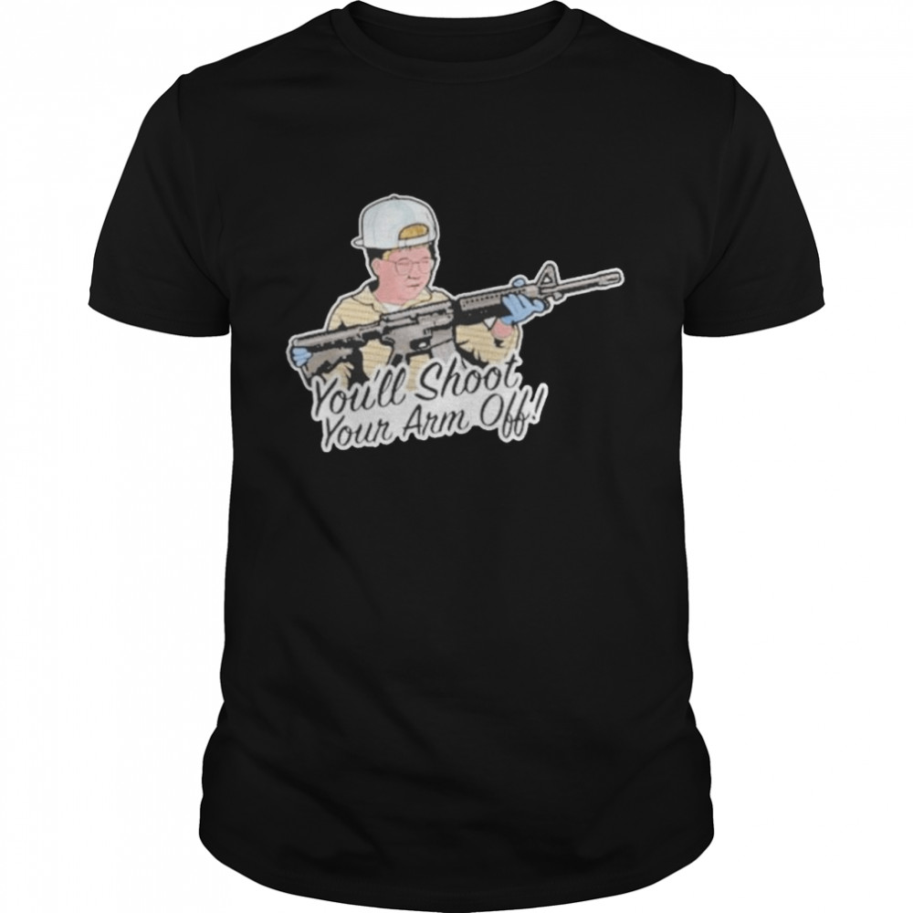 You’ll Shoot Your Arm Off Classic Men's T-shirt