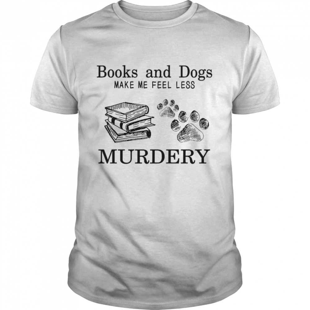 Books and dogs make me feel less murdery shirt Classic Men's T-shirt