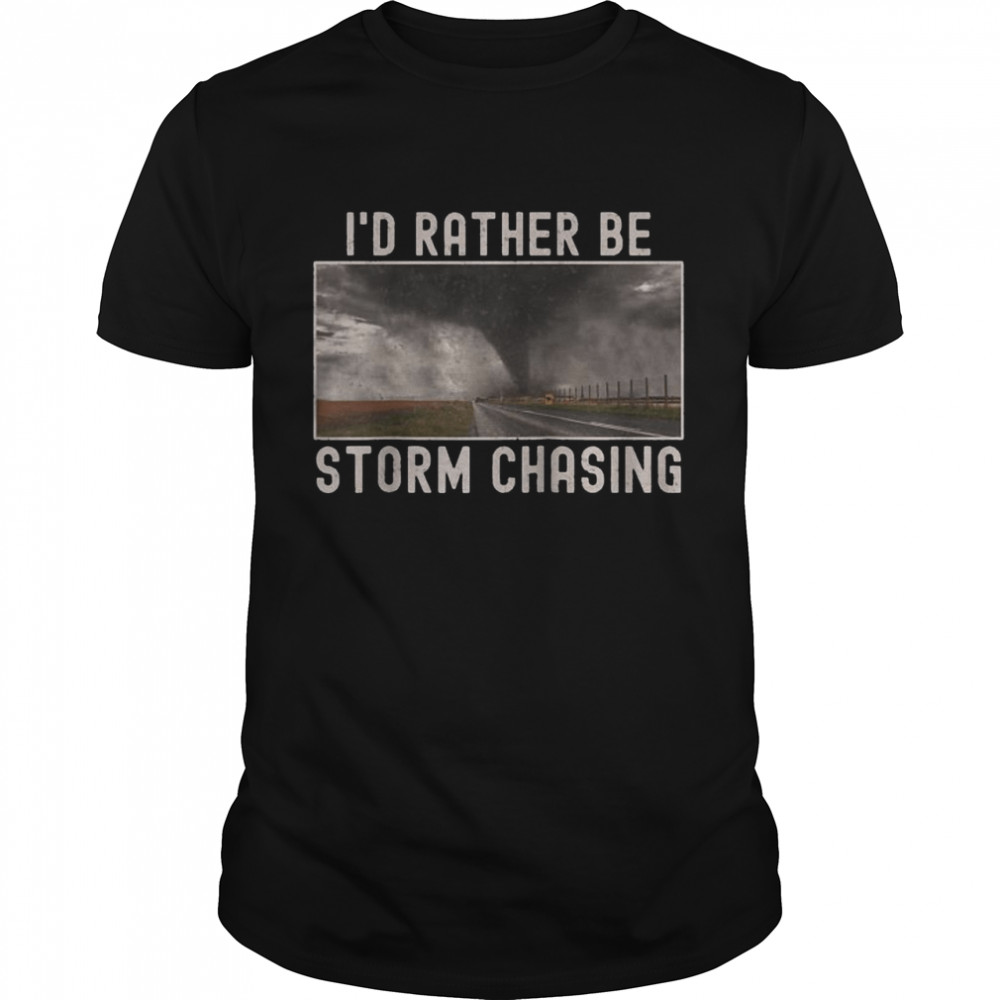 I’d Rather Be Storm Chasing Tornado Bild Weather Scary Raglan Classic Men's T-shirt