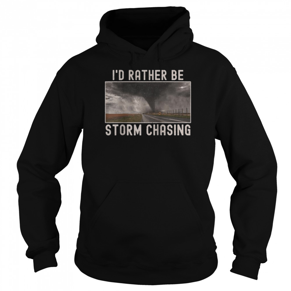 I’d Rather Be Storm Chasing Tornado Bild Weather Scary Raglan Unisex Hoodie