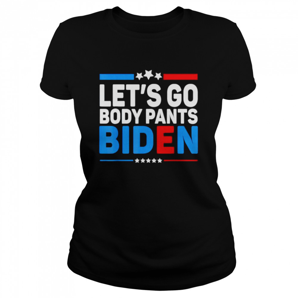 Lets Go Body Pants Biden shirt Classic Women's T-shirt