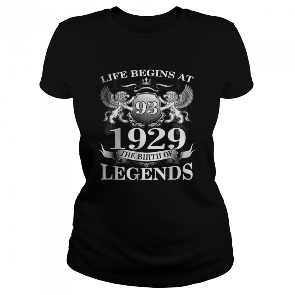 Life begins at 93 1929 the birth of legends T- Classic Women's T-shirt