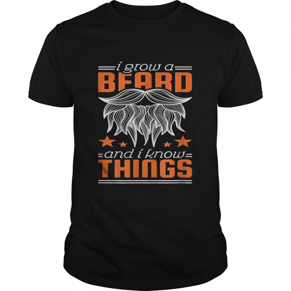 Mens I Grow A Beard And I Know Things Classic Men's T-shirt