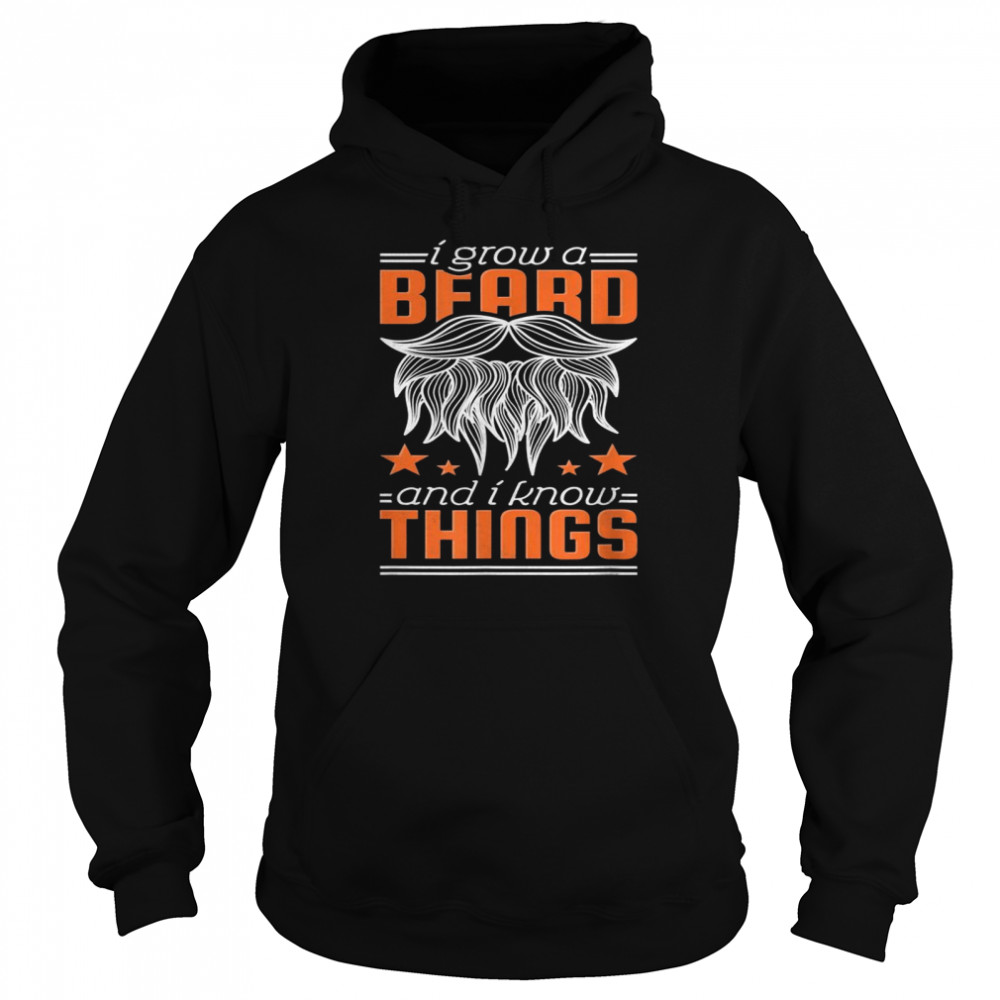 Mens I Grow A Beard And I Know Things Unisex Hoodie