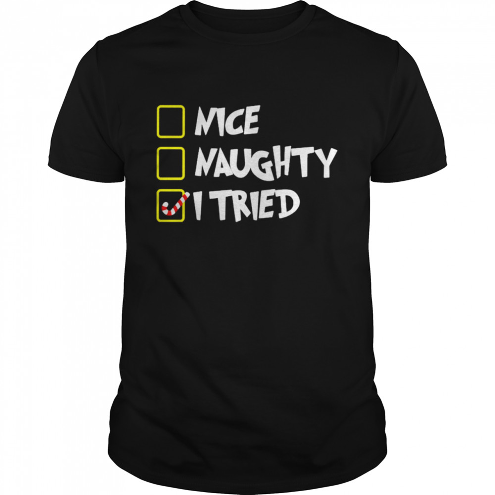 Nice naughty I tried checkbox shirt Classic Men's T-shirt