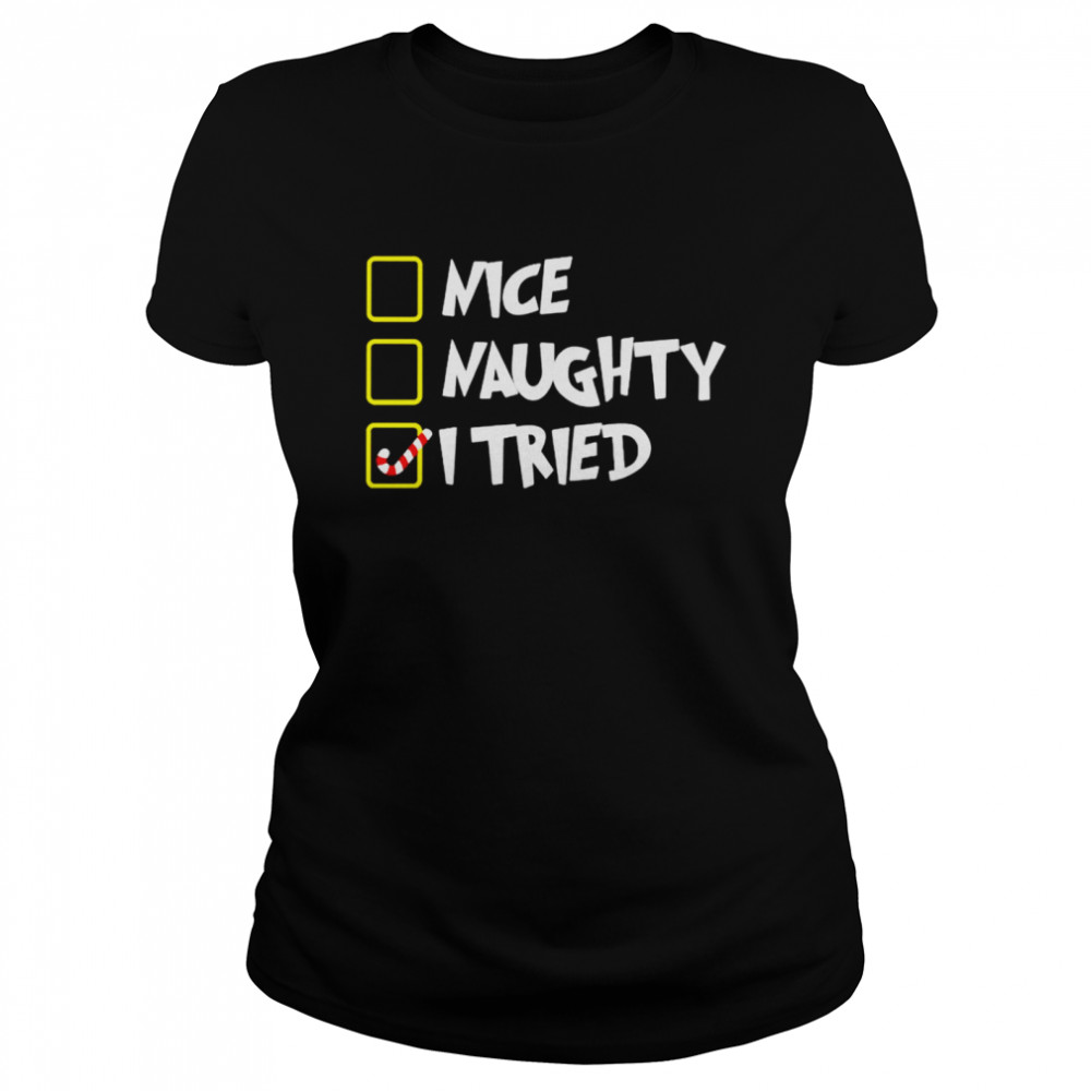 Nice naughty I tried checkbox shirt Classic Women's T-shirt