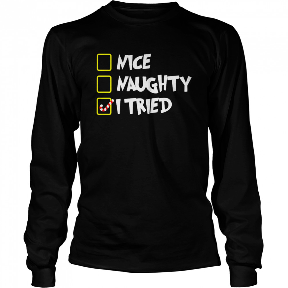 Nice naughty I tried checkbox shirt Long Sleeved T-shirt