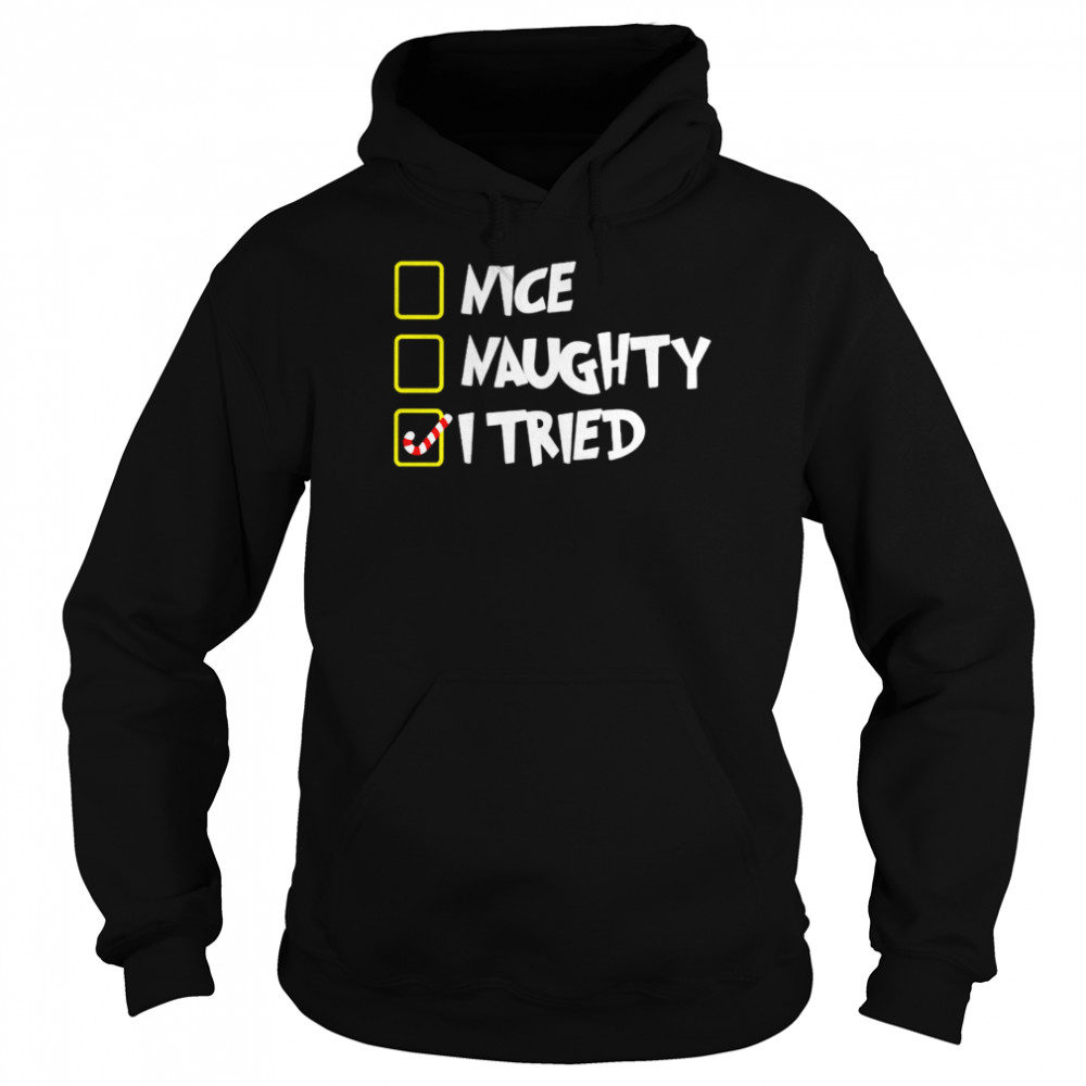 Nice naughty I tried checkbox shirt Unisex Hoodie