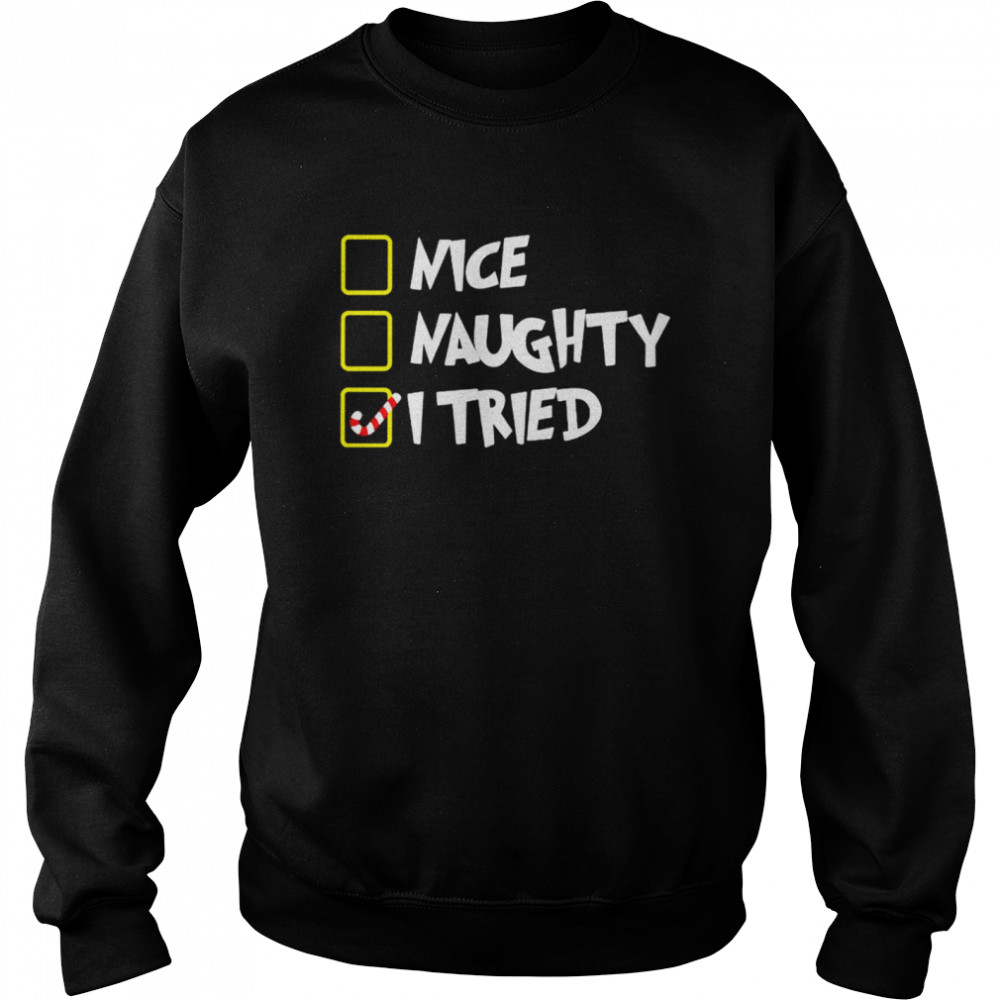 Nice naughty I tried checkbox shirt Unisex Sweatshirt