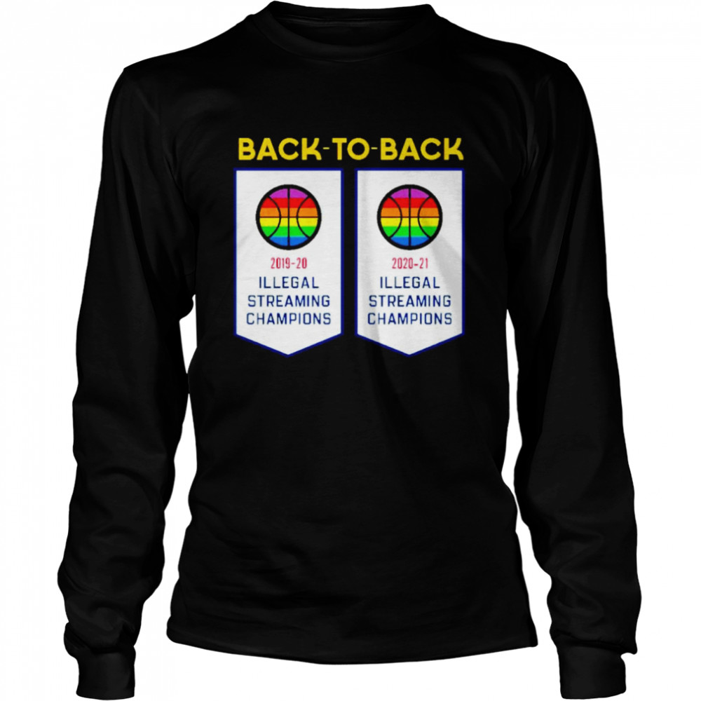 Original basketball Illegal Streaming Champs back to back shirt Long Sleeved T-shirt