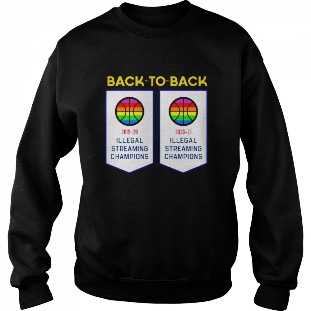 Original basketball Illegal Streaming Champs back to back shirt Unisex Sweatshirt