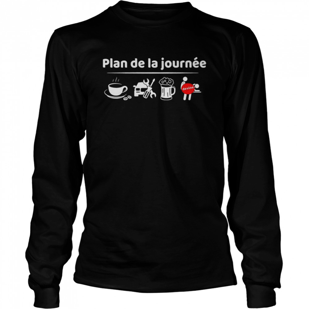 Plan de la journee shirt Long Sleeved T-shirt