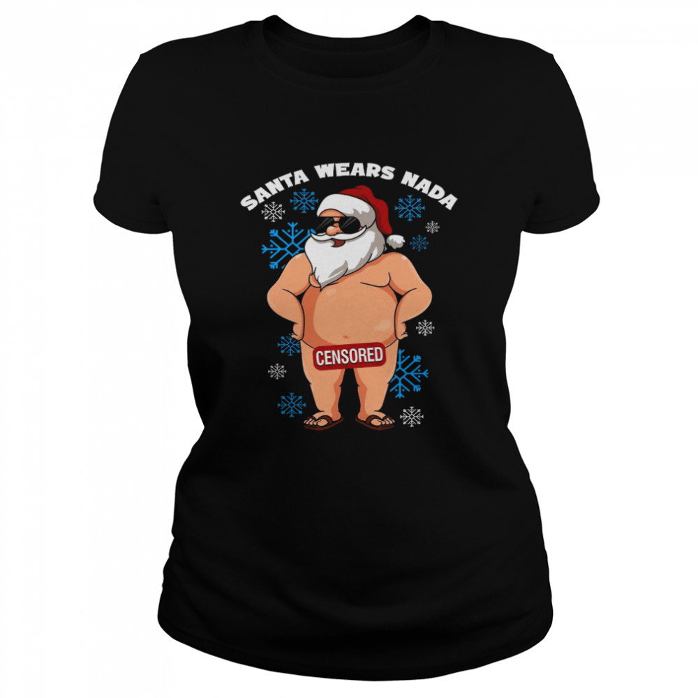 Santa wears nada censored shirt Classic Women's T-shirt