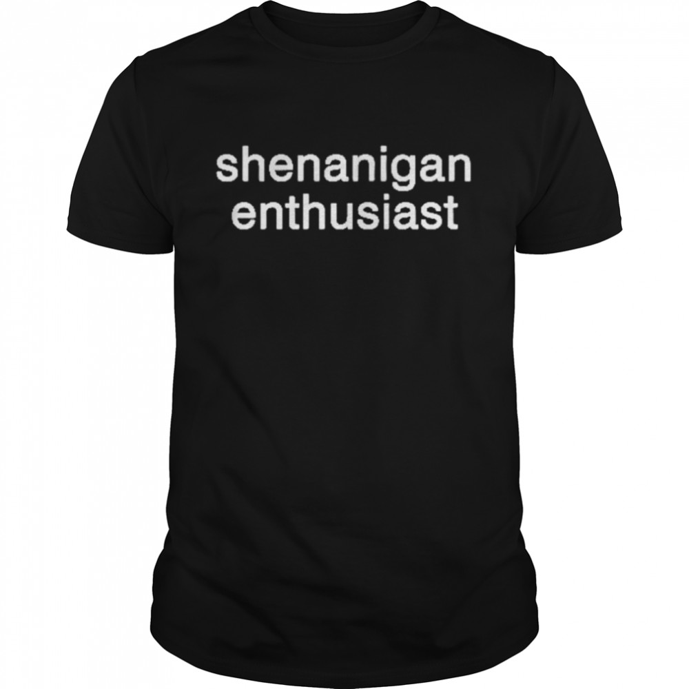 Shenanigan Enthusiast shirt Classic Men's T-shirt