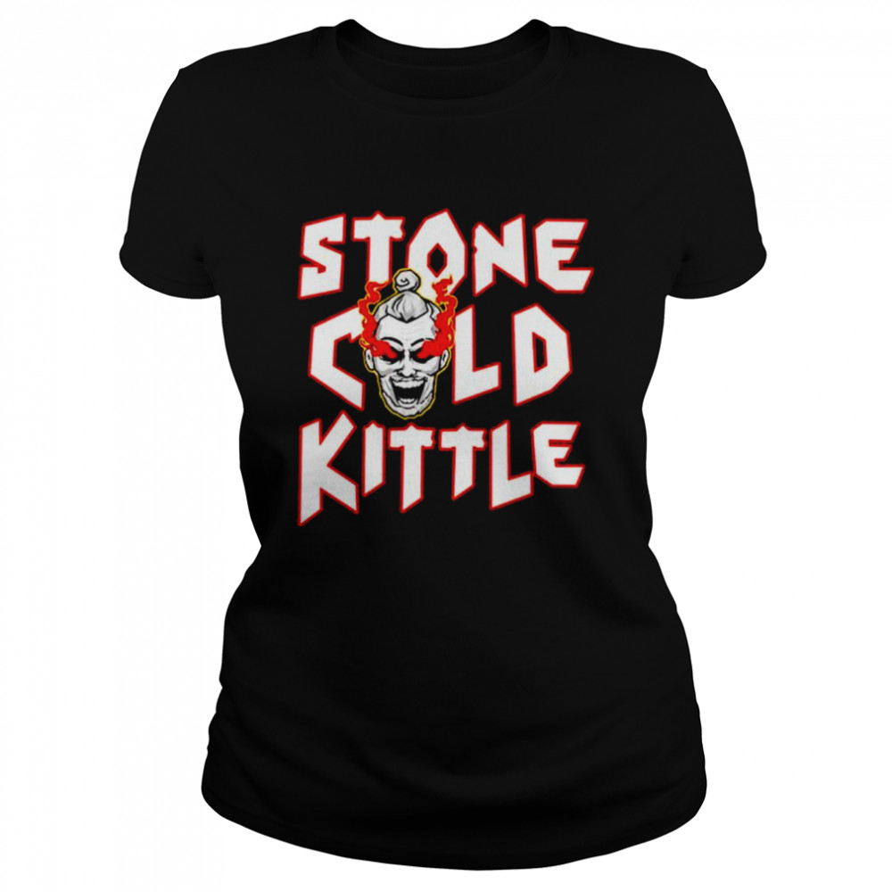 Stone Cold Kittle shirt Classic Women's T-shirt