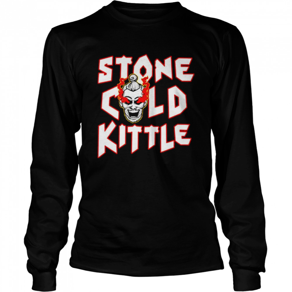 Stone Cold Kittle shirt Long Sleeved T-shirt