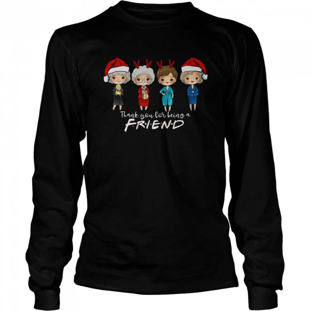 The Golden Girls Christmas Thank you for being a friend shirt Long Sleeved T-shirt