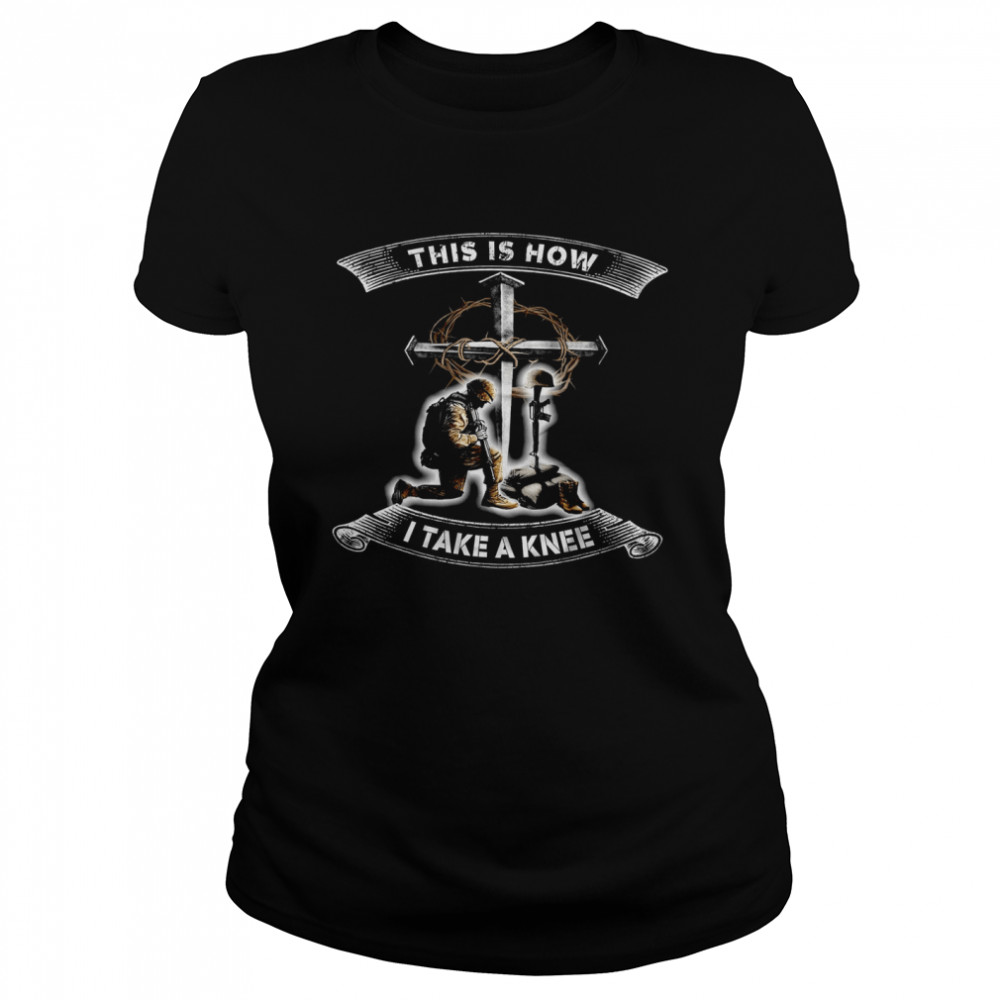 This Is How I Take A Knee Classic Women's T-shirt