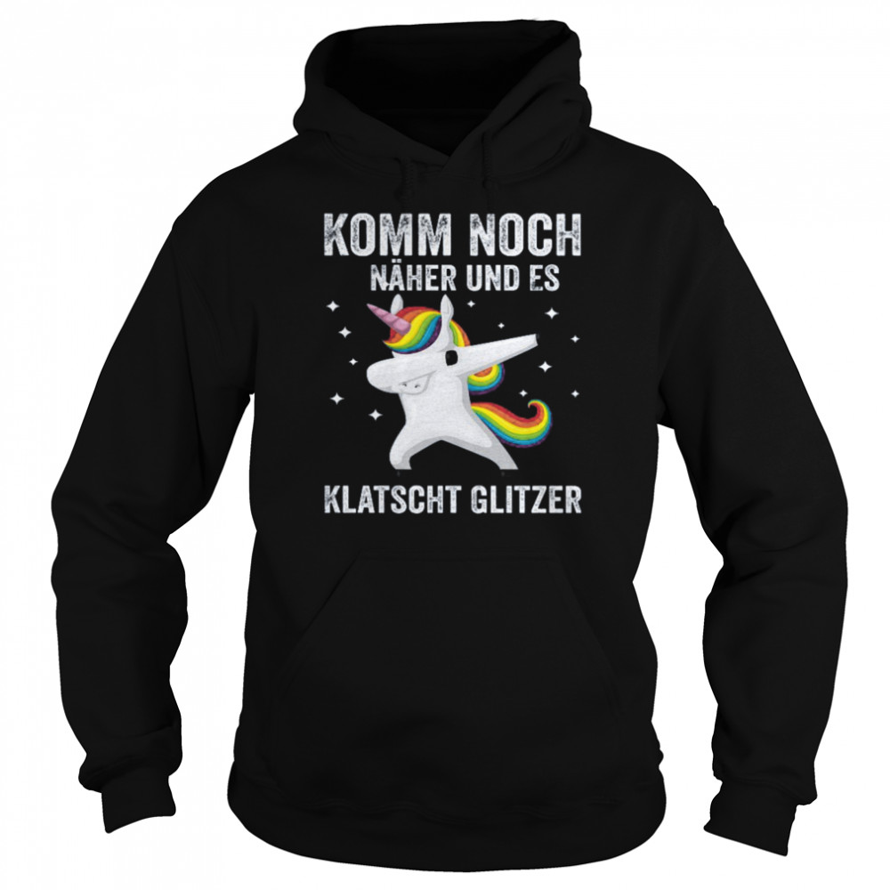 Unicorn Komm Noch Näher Und Es Klatscht Glitzer Unisex Hoodie