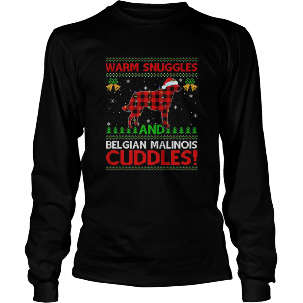 Warm Snuggles And Cuddles Ugly Belgian Malinois Christmas Long Sleeved T-shirt