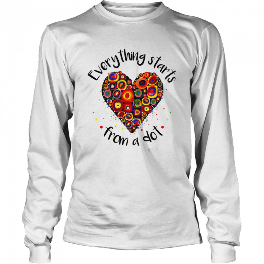 Everything starts from a dot shirt Long Sleeved T-shirt