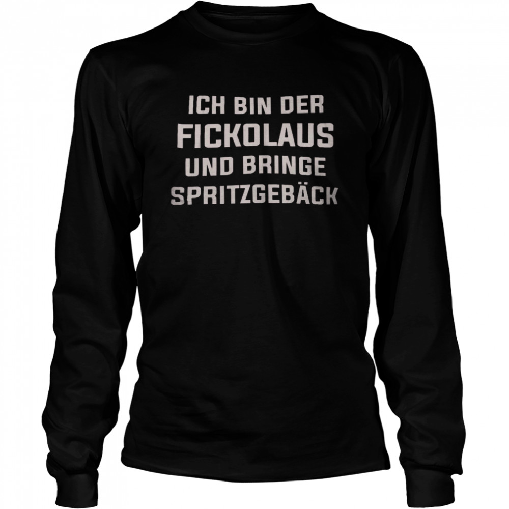 Ich bin der fickolaus und bringe spritzgebäck shirt Long Sleeved T-shirt