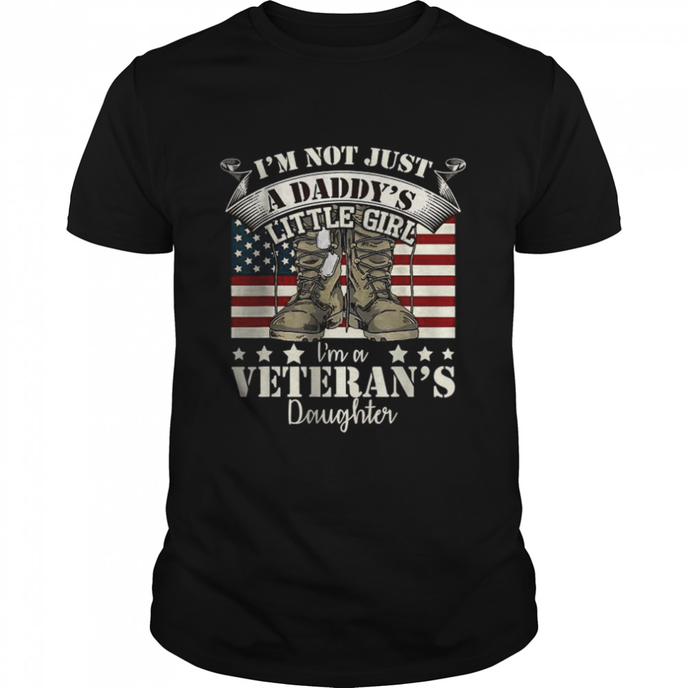 I’m Not Just A daddy’s little girl veteran’s daughter shirt Classic Men's T-shirt