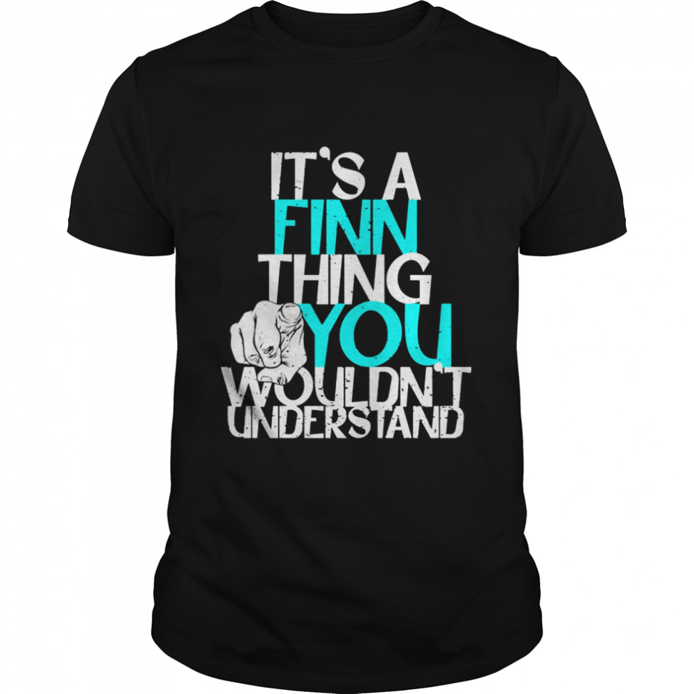 It’s A Finn Thing You Wouldn’t Understand Classic Men's T-shirt