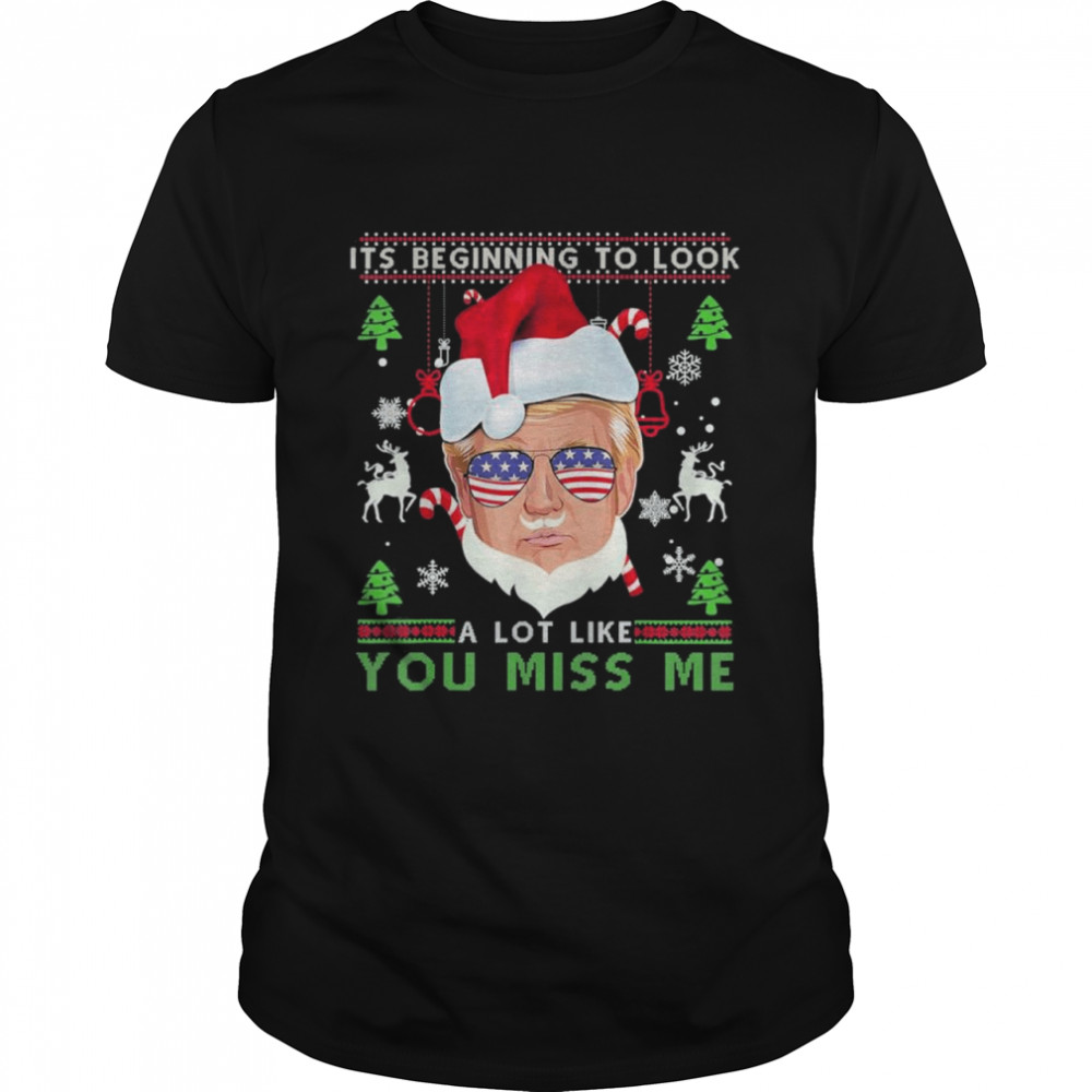 Its Beginning To Look A Lot Like You Miss Me Trump Sunglasses merry christmas shirt Classic Men's T-shirt