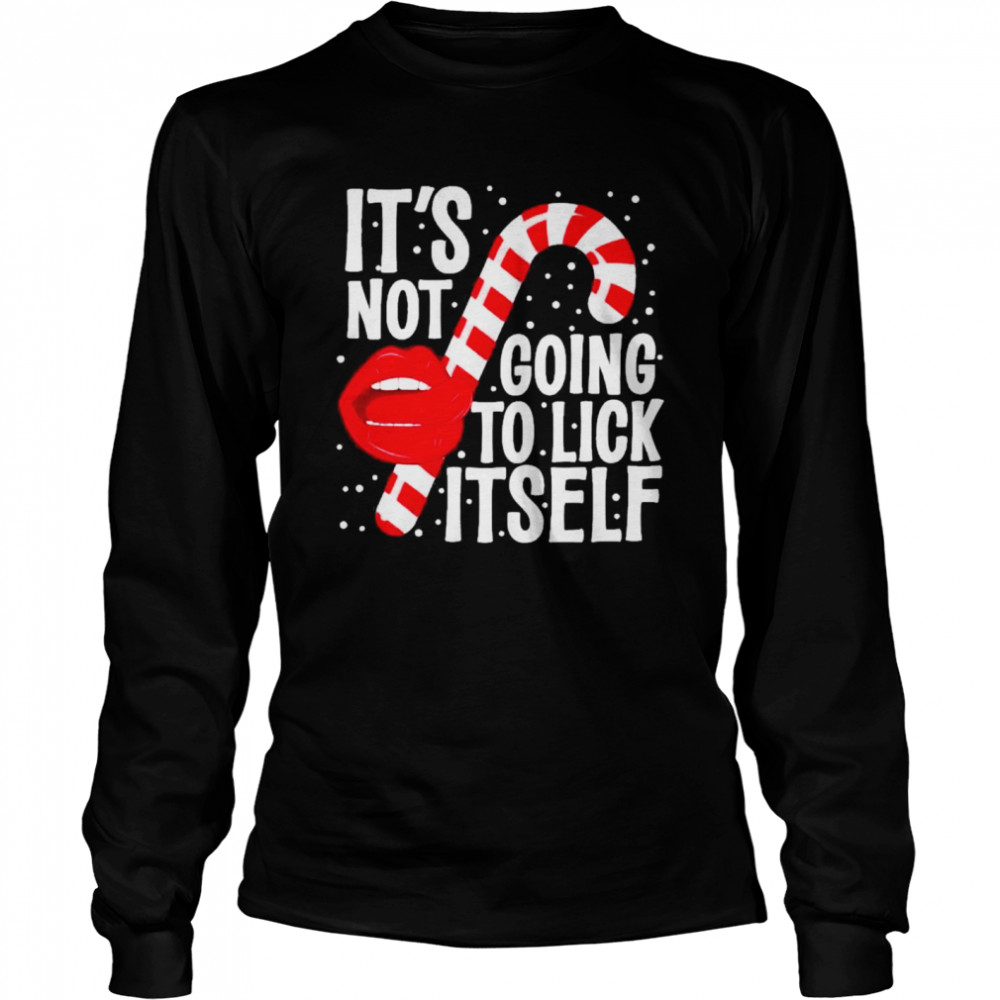 Its Not Going To Lick Itself Christmas Candy Cane shirt Long Sleeved T-shirt