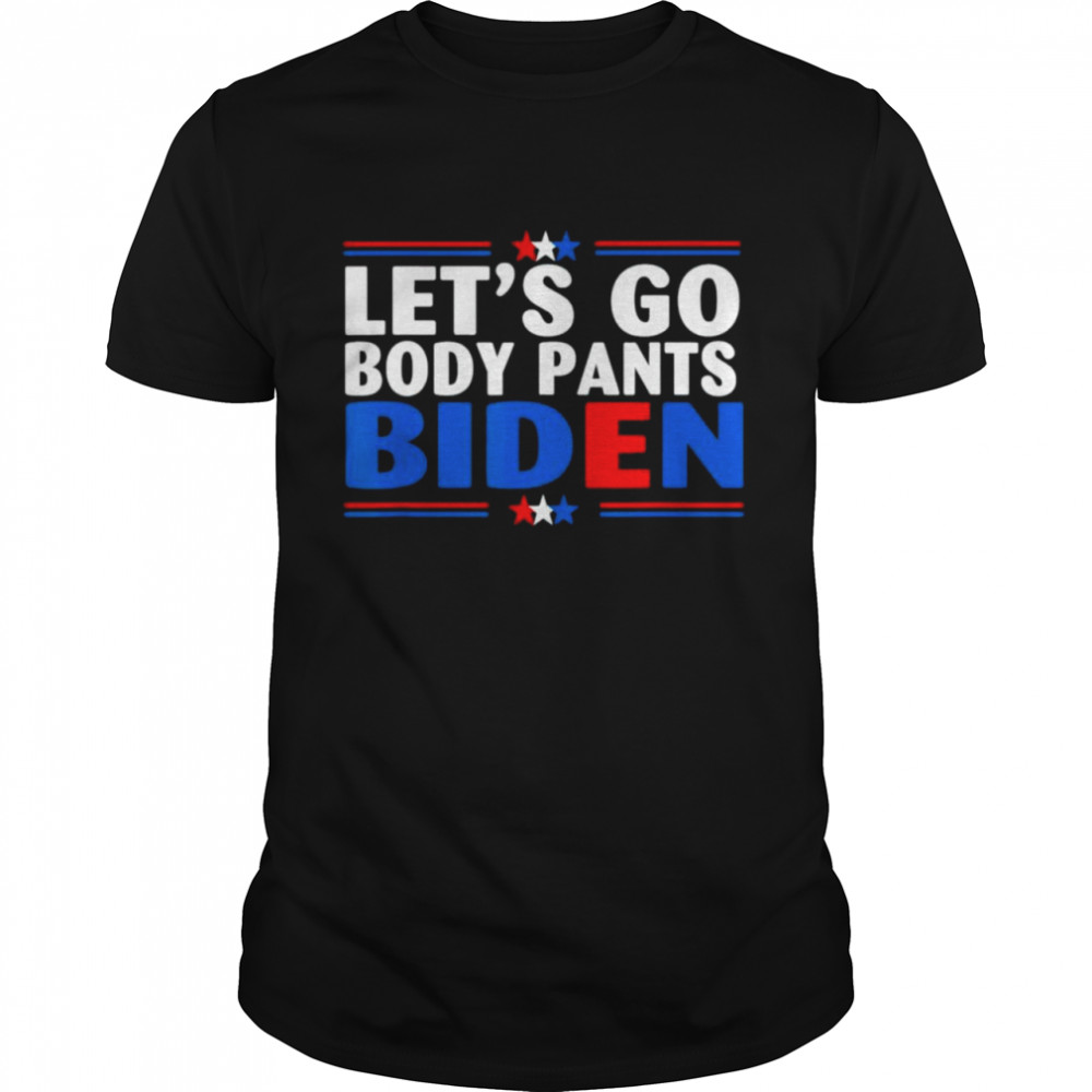 Let’s Go Body Pants Biden American Flag star T-Shirt