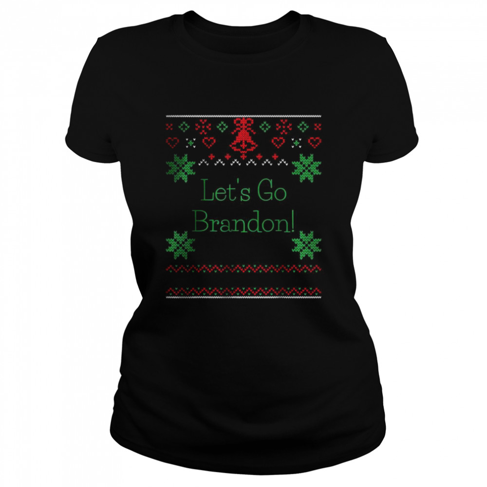 Let’s Go Brandon Ugly Christmas Sweater T- Classic Women's T-shirt