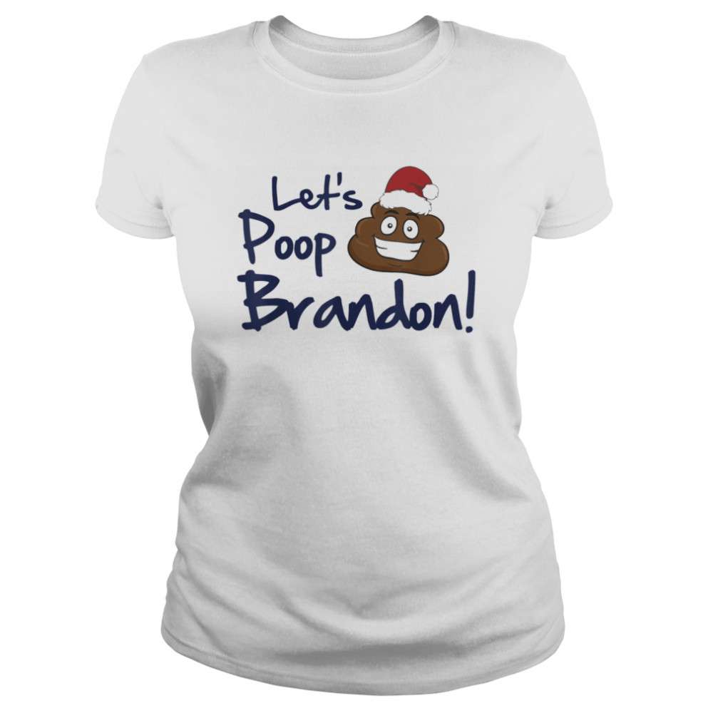 Let’s Poop Brandon Merry Christmas Poop Santa Classic Women's T-shirt