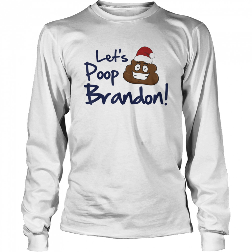 Let’s Poop Brandon Merry Christmas Poop Santa Long Sleeved T-shirt