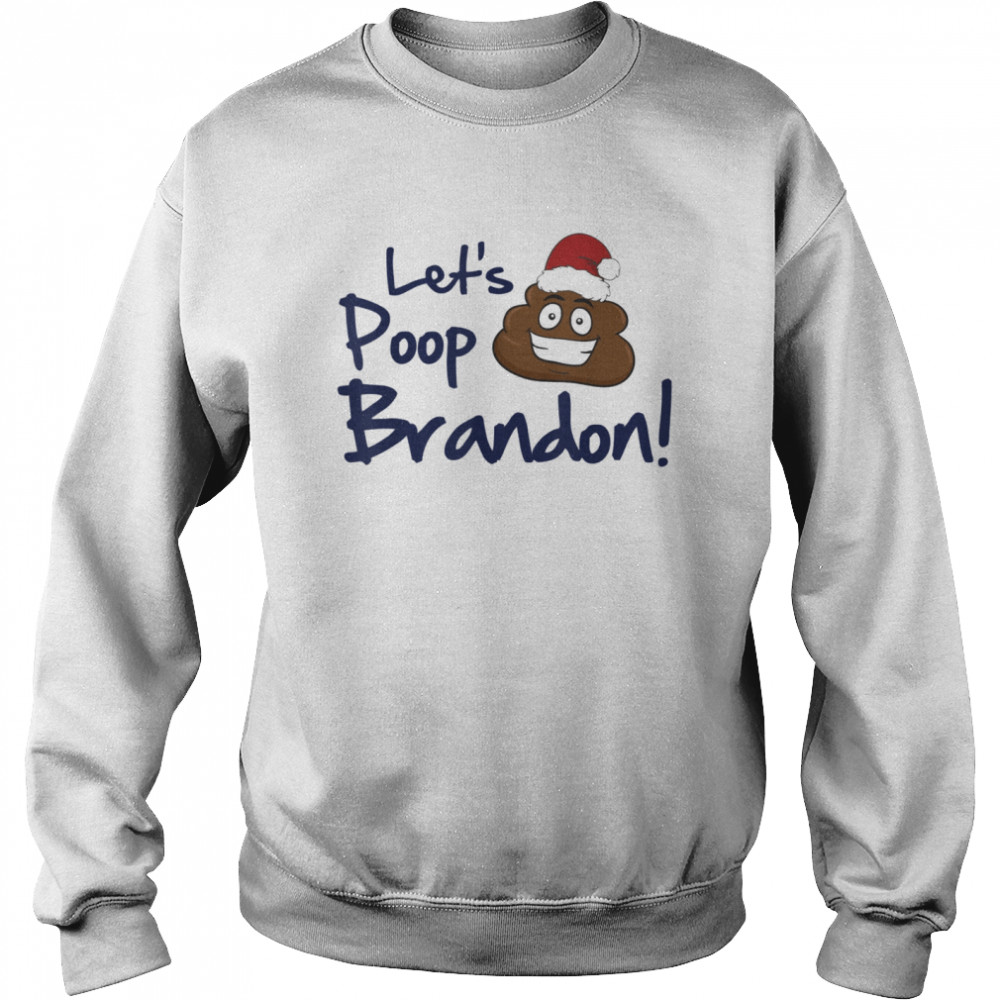 Let’s Poop Brandon Merry Christmas Poop Santa Unisex Sweatshirt