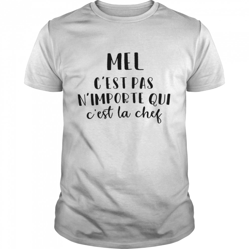 Mel c’est pas n’importe qui c’est la chef shirt Classic Men's T-shirt