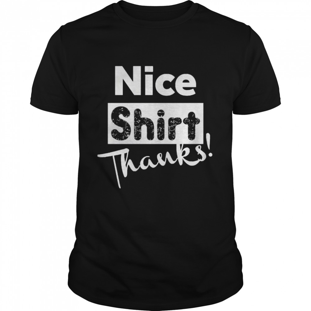 Nice Thanks 2021 shirt Classic Men's T-shirt