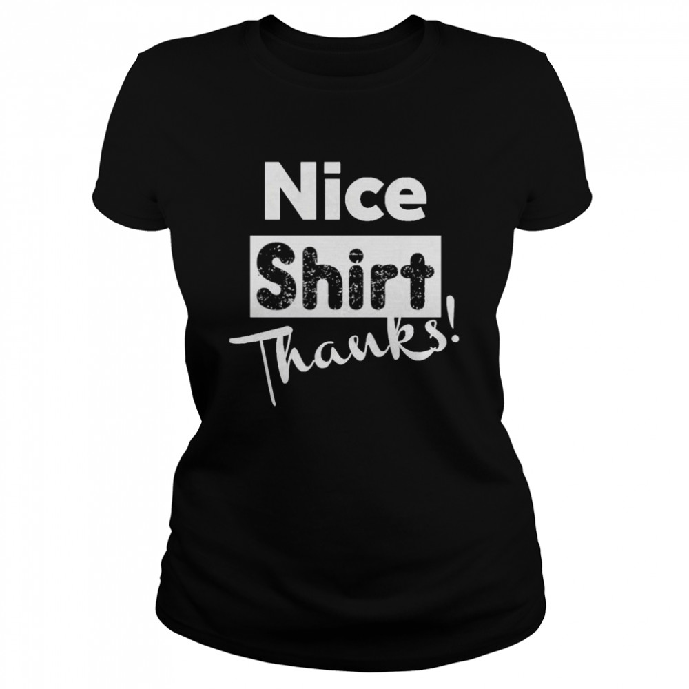 Nice Thanks 2021 shirt Classic Women's T-shirt