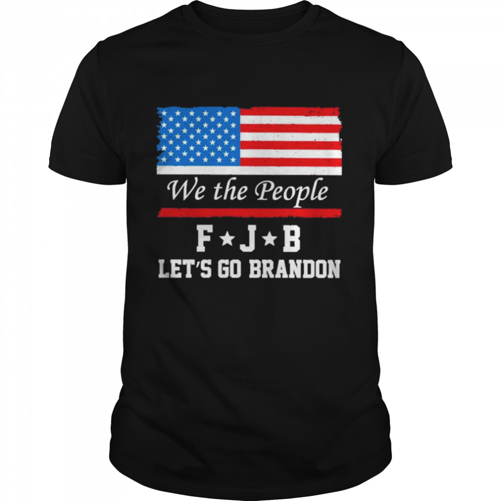 Official American flag we the people FJB let’s go brandon 2021 tee shirt Classic Men's T-shirt