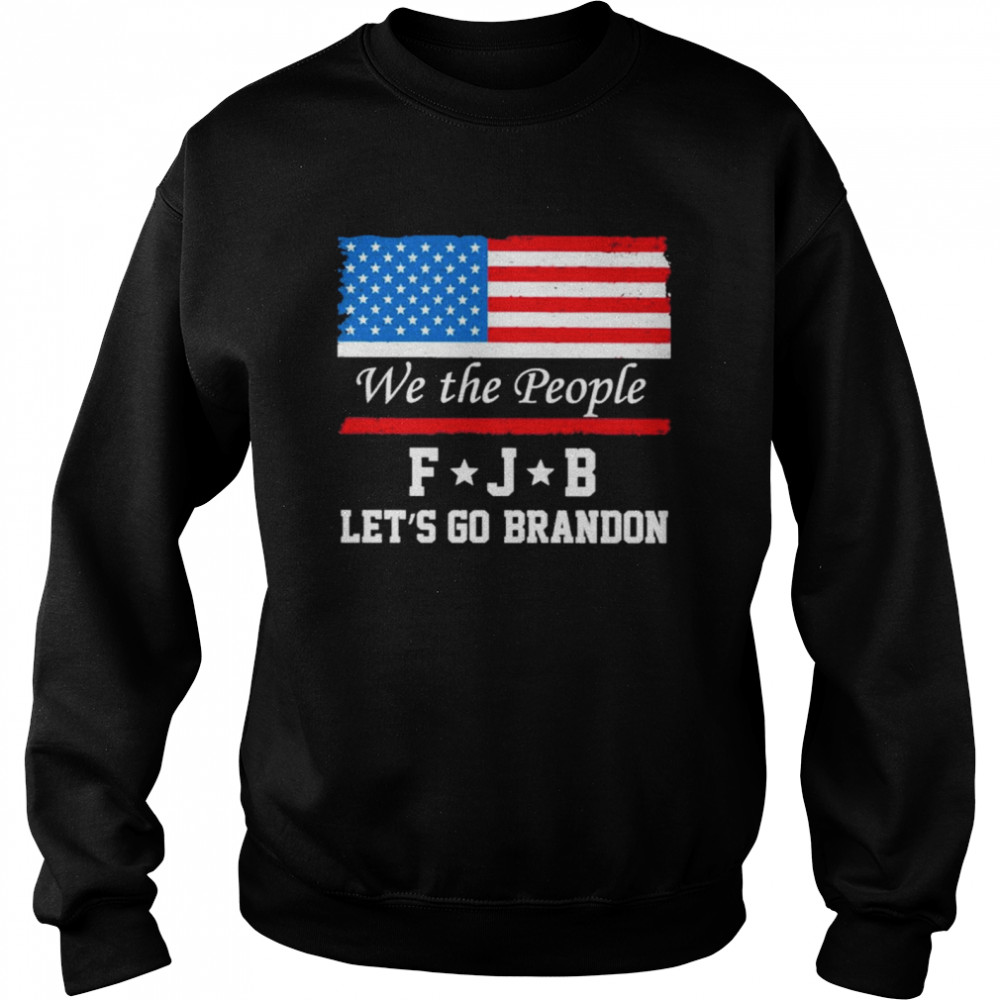 Official American flag we the people FJB let’s go brandon 2021 tee shirt Unisex Sweatshirt