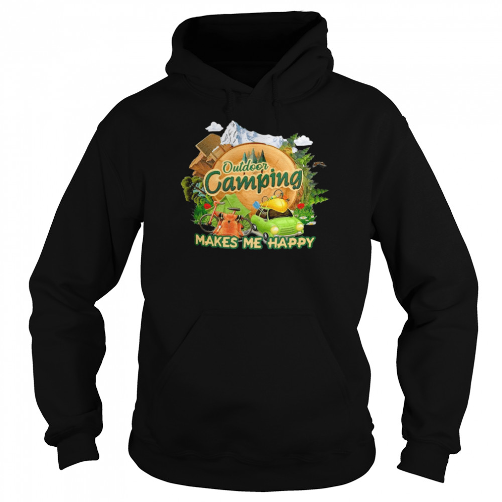 Outdoor camping makes me happy shirt Unisex Hoodie